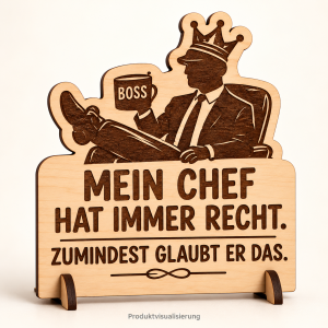 Holzschild „Mein Chef hat immer recht“ – Büro-Geschenk